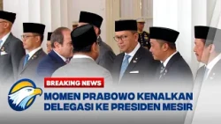 BREAKING NEWS - MOMEN HANGAT! Presiden Prabowo Kenalkan Jajaran Menteri ke Presiden Mesir