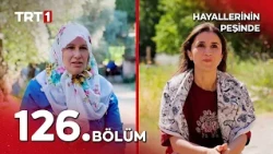Hayallerinin Peşinde 126. Bölüm