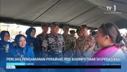 27 JULI 2026 PERLUAS PENGAMANAN PERAIRAN, POS BABINPOTMAR DIOPERASIKAN