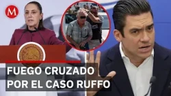 Caso Ruffo: Sheinbaum respalda a la Fiscalía y desestima los reclamos del PAN