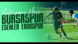 Antrenman Maçı: Bursaspor 2-0 Esenler Erokspor