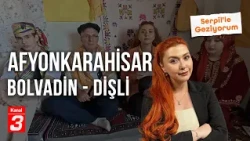 Afyonkarahisar - Dişli | Traveling with Serpil