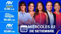 ATV Noticias E. Matinal / Así de Simple / ATV Noticias E. Mediodía - 02/09/26