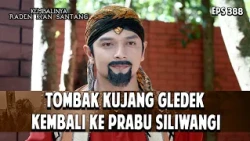 Tombak Kujang Gledek Kembali ke Prabu Siliwangi | KEMBALINYA RADEN KIAN SANTANG | EPS. 388 | PART 1
