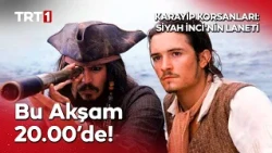 "Karayip Korsanları: Siyah İnci’nin Laneti" Bu Akşam 20.00’de TRT 1’de!