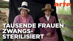 Peru: Sterilisiert unter Zwang | ARTE Reportage Reupload