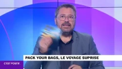 C'est positif : on part en voyage