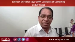 Subhash Shirodkar Says ‘200% Confident of Contesting on BJP Ticket’