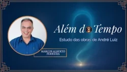 "Nosso Lar" Ch. 30: Inheritance and Euthanasia | 09/11/2026