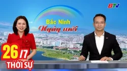 Bản Tin Thời Sự Sáng 26/7 | Cập Nhật Tin Tức Mới Nhất Trong Ngày | BTV
