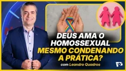 What does the Bible really teach about homosexuality? - Leandro Quadros