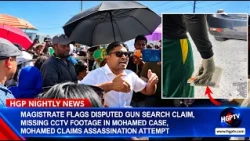 Magistrate Flags Disputed Gun Search Claim, Missing CCTV Footage in Mohamed Case....