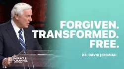 Why Being Forgiven Makes You Want to Forgive | Dr. David Jeremiah | The Miracle Channel Podcast