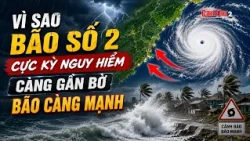 Why Typhoon No. 2 is Extremely Dangerous - The Closer to Shore, the Stronger it Gets | Can Tho