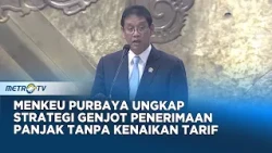 [FULL] Menkeu Purbaya Ungkap Strategi Genjot Penerimaan Pajak Tanpa Kenaikan Tarif