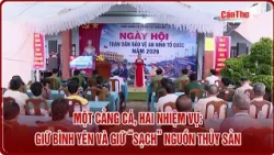 Một Cảng cá, hai nhiệm vụ: Giữ bình yên và giữ “sạch” nguồn thủy sản | CT-TDT