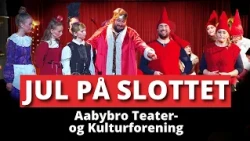 𝗝𝘂𝗹 𝗽å 𝗦𝗹𝗼𝘁𝘁𝗲𝘁 𝟮𝟬𝟮𝟰 - Aabybro Teater- og Kulturforenings Magiske Juleforestilling