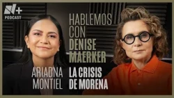 The Morena Crisis | Let’s Talk with Ariadna Montiel | Episode 42