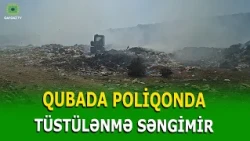 QUBADA TULLANTI POLİQONUNDA YANĞIN BAŞ VERDİ