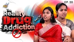 Nalla Irukingala?🩺| The Reality of Drug Addiction | Dr. Narmada & Dr. Angelin Blessy | Ep 20