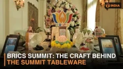 BRICS Summit: Exclusive Tableware Adds a Touch of Craftsmanship