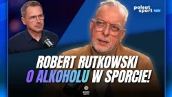 JAK ALKOHOL NISZCZY SPORT? ROBERT RUTKOWSKI OSTZREGA I POLSAT SPORT TALK