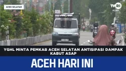 YGHL Minta Pemkab Aceh Selatan Antisipasi Dampak Kabut Asap | Berita Aceh Hari Ini