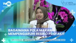 WITH DOCTOR [How Diet Affects Disease Risk] TVRI North Sumatra