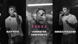 Fedez con Battito, Vorrei ma non posto, Senza pagare. Qual è la tua preferita?
