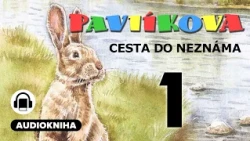 Pavlíkova cesta do neznáma | Kapitola 01/09 | Audiokniha