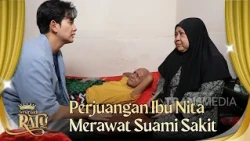 Bikin Nyesek! Pengorbanan Ibu Nita Setia Rawat Suami Sakit - SEHARI JADI RATU (12/7/26) P2