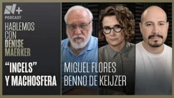"Incels" and the Manosphere | Hablemos with Miguel Flores and Benno de Keijzer | S2 Episode 49