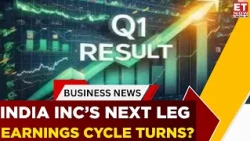 Q1 Earnings Reality Check: Is India Inc Ready For The Next Growth Leg? | Business News | ET Now