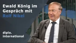 diplo.international - Ewald König im Gespräch mit Rolf Nikel