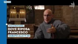 "Dove riposa Francesco" - Sabato 3 ottobre ore 17.30 su TV2000
