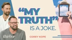 You Were Not Created to Be Defined by What YOU Want | Corey Kope | Thrive Ep.422