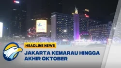 [HEADLINE NEWS 03/10] Prediksi BMKG, Sepanjang Oktober Jakarta Minim Hujan