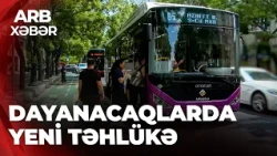 ARB XƏBƏR - Dayanacaqlarda yeni risk -  Mikromobillik zolaqları qəzaya səbəb ola bilərmi?
