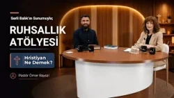 What Does It Mean to Be a Christian? - Pastor Ömer Baysal & Serli Balık | Spirituality Workshop