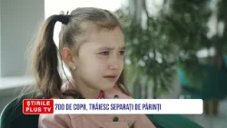 700 DE COPII TRĂIESC SEPARAȚI DE PĂRINȚI