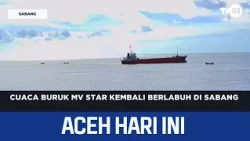Bad Weather: MV Starsis Returns to Anchor in Sabang | Aceh News Today