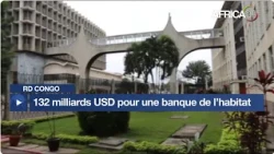 RD Congo : 132 milliards USD pour une banque de l’habitat