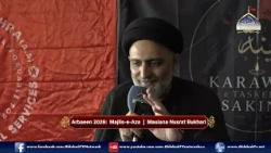 MAJLIS Arbaeen | Maulana Nusrat Abbas Bukhari | Karbala Mualla Iraq | 21st Safar 1448 / 2026
