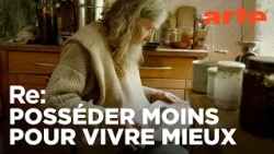 Une vie minimaliste, un luxe ! | ARTE Regards