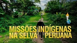 INDIGENOUS MISSIONS IN THE PERUVIAN JUNGLE - GIDEONS