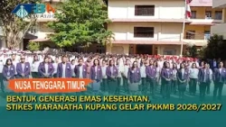 Shaping a Golden Generation of Healthcare, STIKES Maranatha Kupang Holds 2026/2027 New Student Or...