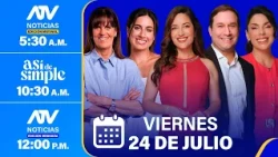🔴 EN VIVO : ATV Noticias E. Matinal / Así de Simple / ATV Noticias E. Mediodía - 24/07/26