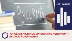 Aptarė Vilniaus sprendimą dėl skundų rusų k.: gali kiršinti tautines mažumas su lietuviais