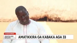 Amatikkira ga Kabaka aga 33: Tukyali mu ssaza Kyaddondo omutima gwa Buganda.