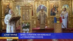 Binecuvântare arhierească la mănăstirea Cocoș din județul Tulcea